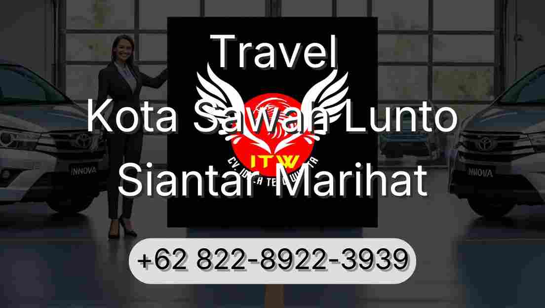 Travel Kota Sawah Lunto Siantar Marihat