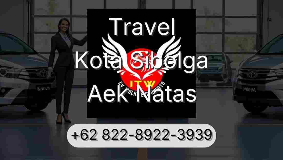 Travel Kota Sibolga Aek Natas