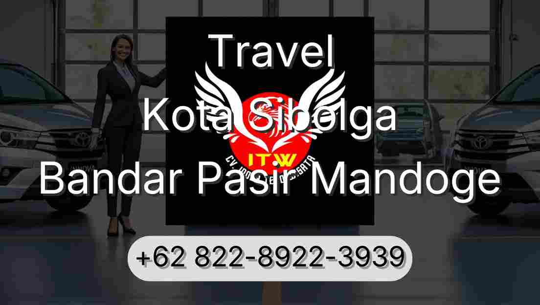 Travel Kota Sibolga Bandar Pasir Mandoge