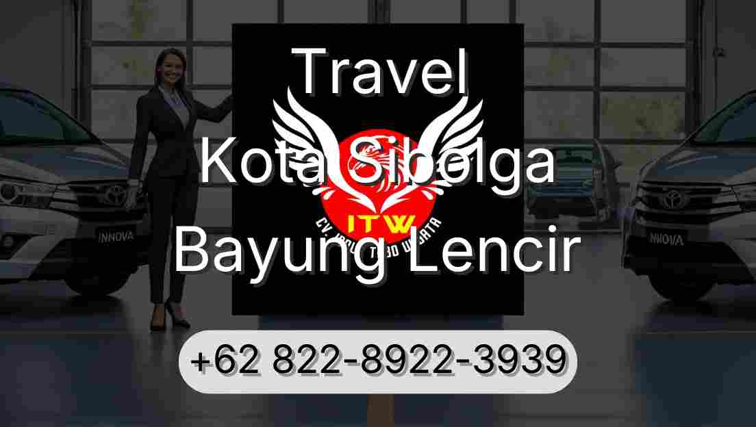 Travel Kota Sibolga Bayung Lencir