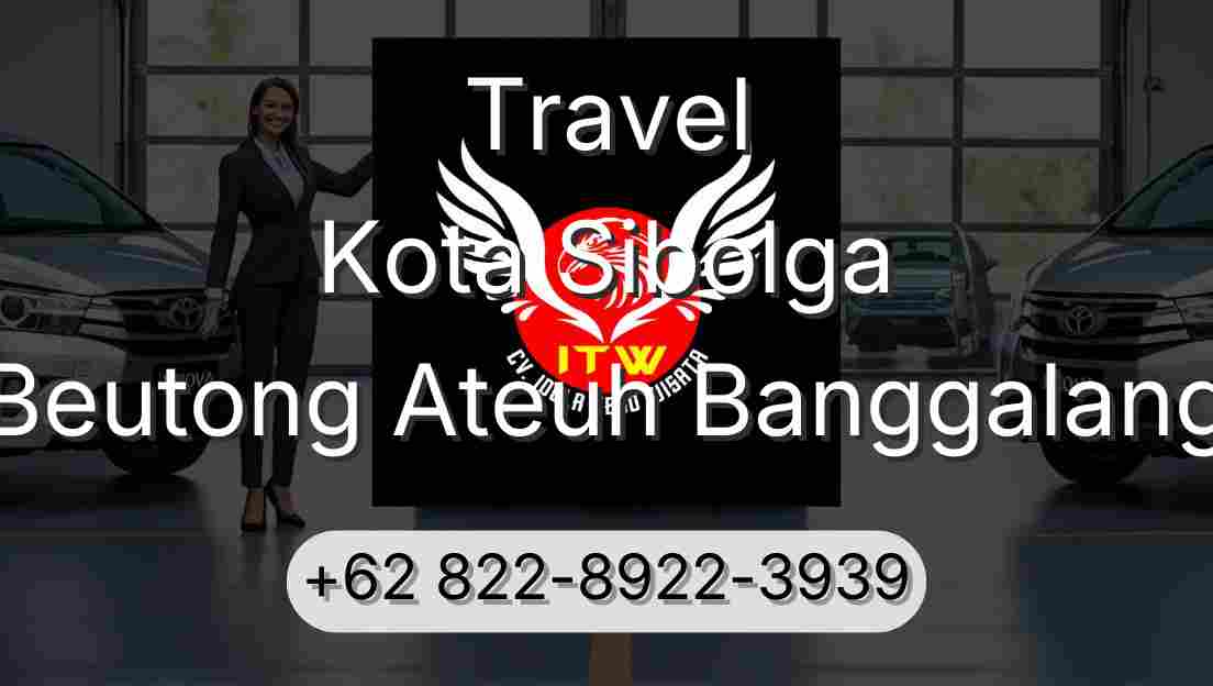 Travel Kota Sibolga Beutong Ateuh Banggalang