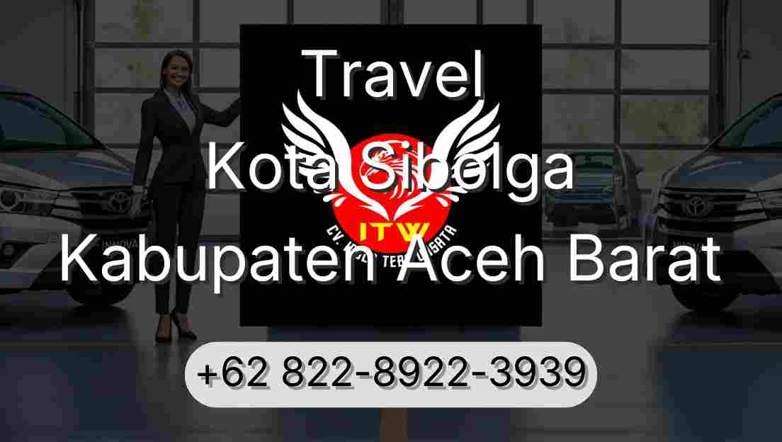 Travel Kota Sibolga Kabupaten Aceh Barat