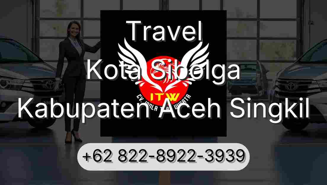 Travel Kota Sibolga Kabupaten Aceh Singkil