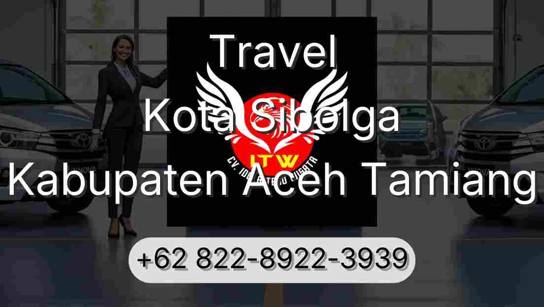 Travel Kota Sibolga Kabupaten Aceh Tamiang