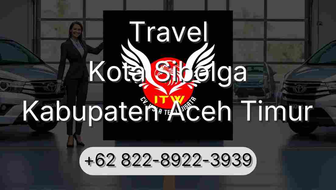 Travel Kota Sibolga Kabupaten Aceh Timur