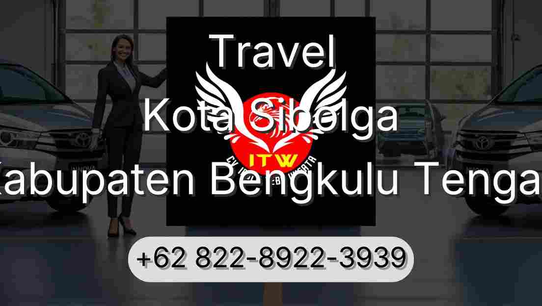 Travel Kota Sibolga Kabupaten Bengkulu Tengah
