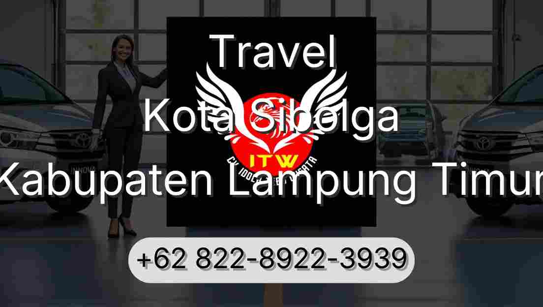 Travel Kota Sibolga Kabupaten Lampung Timur