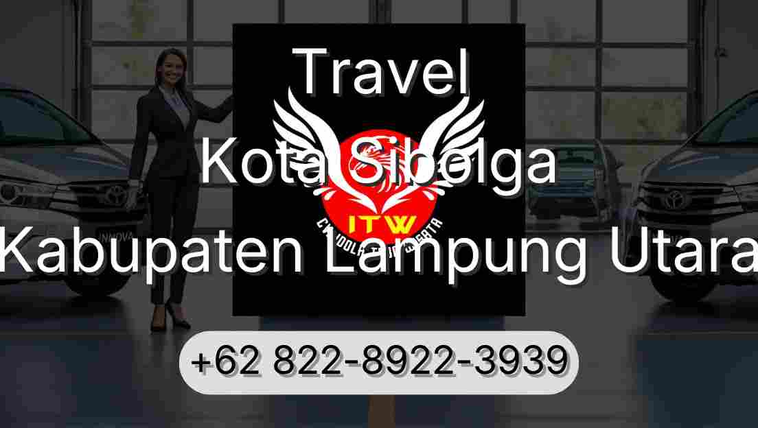 Travel Kota Sibolga Kabupaten Lampung Utara
