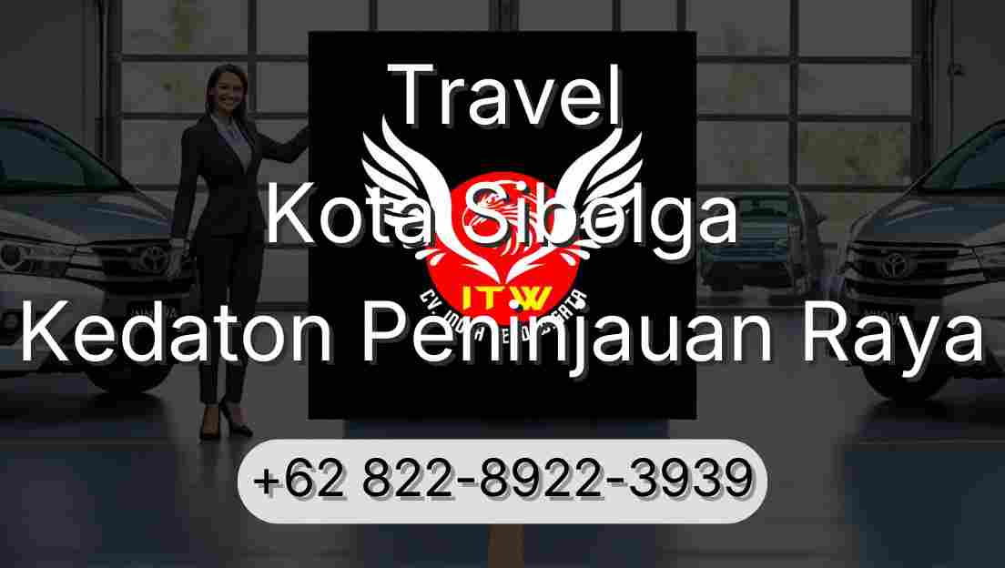 Travel Kota Sibolga Kedaton Peninjauan Raya