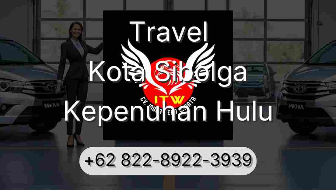 Travel Kota Sibolga Kepenuhan Hulu