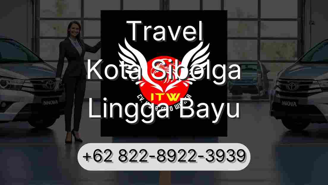 Travel Kota Sibolga Lingga Bayu