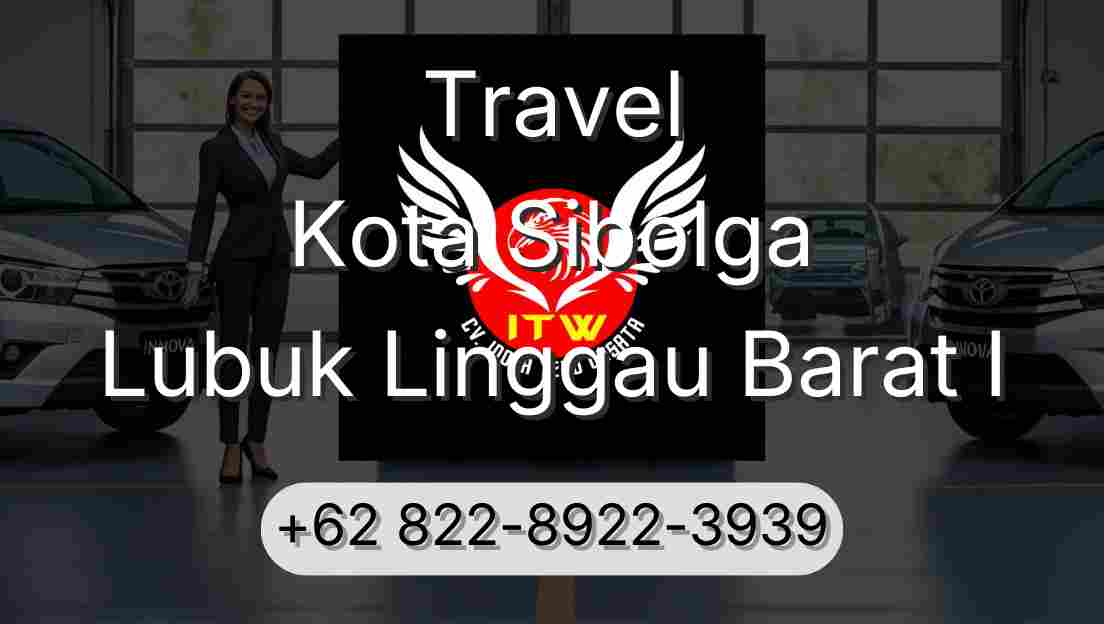 Travel Kota Sibolga Lubuk Linggau Barat I