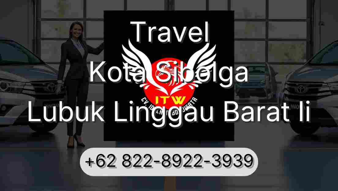 Travel Kota Sibolga Lubuk Linggau Barat Ii