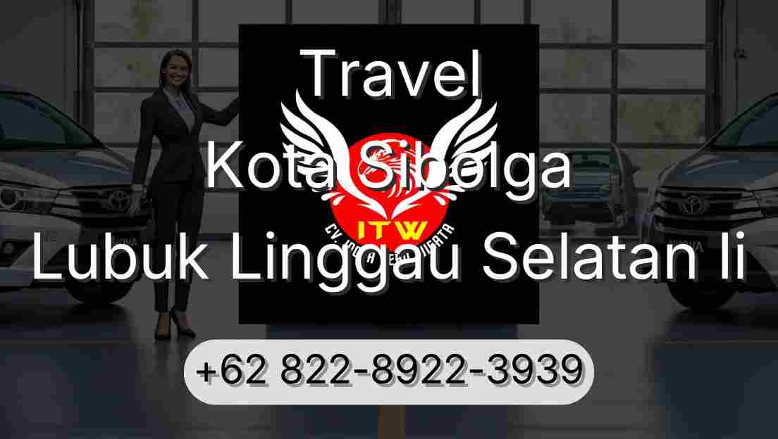 Travel Kota Sibolga Lubuk Linggau Selatan Ii