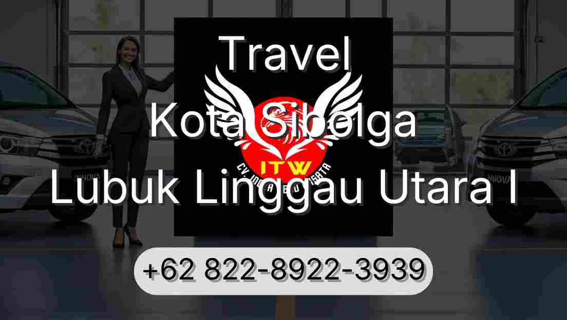 Travel Kota Sibolga Lubuk Linggau Utara I