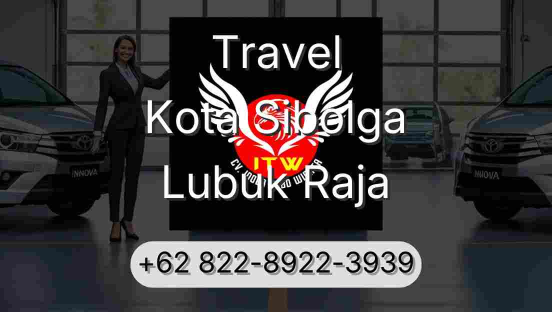 Travel Kota Sibolga Lubuk Raja