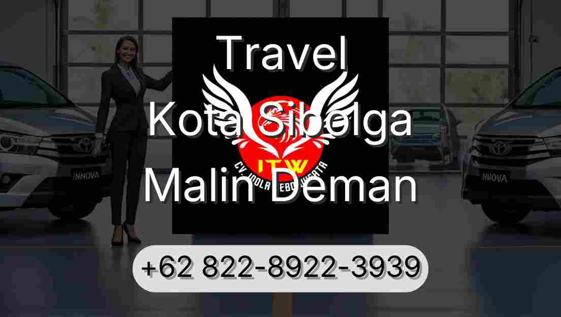 Travel Kota Sibolga Malin Deman