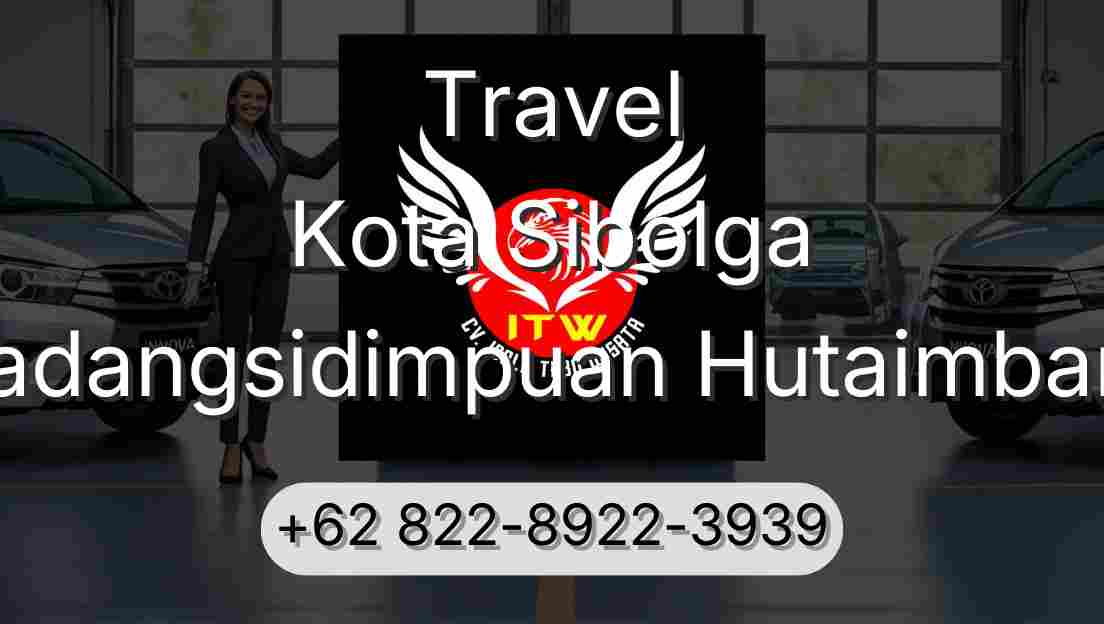 Travel Kota Sibolga Padangsidimpuan Hutaimbaru