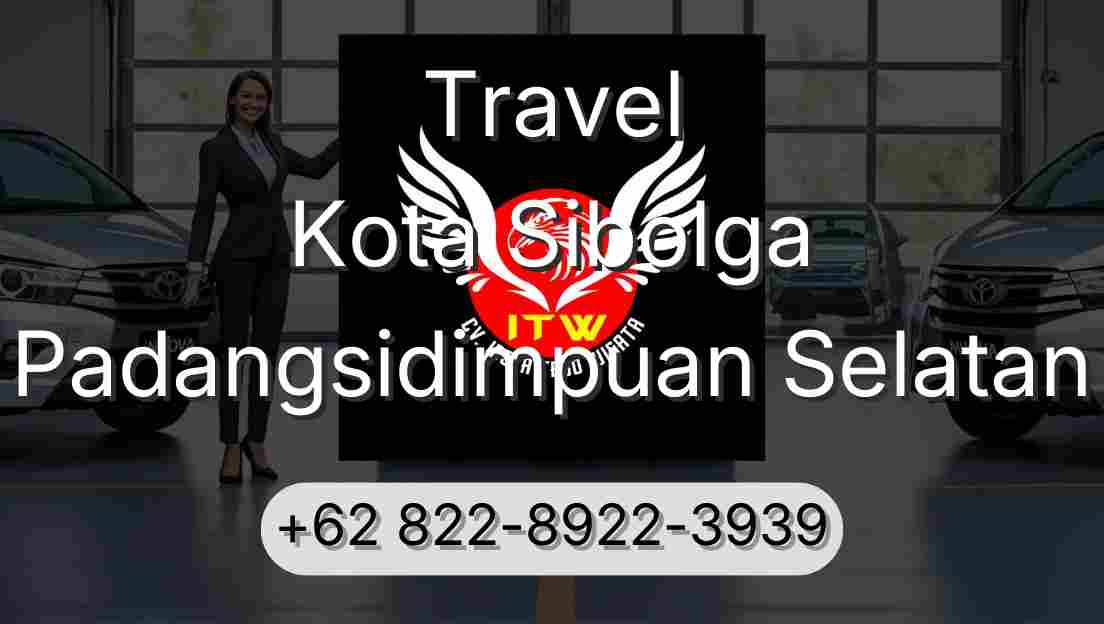 Travel Kota Sibolga Padangsidimpuan Selatan