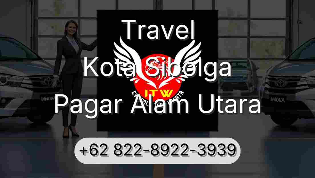 Travel Kota Sibolga Pagar Alam Utara