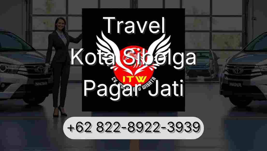 Travel Kota Sibolga Pagar Jati