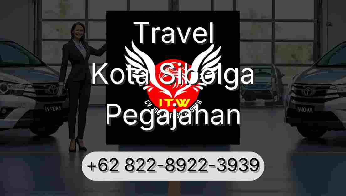 Travel Kota Sibolga Pegajahan