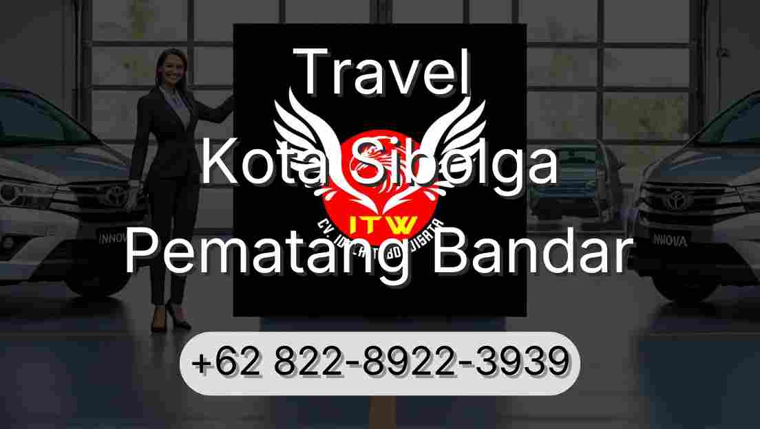 Travel Kota Sibolga Pematang Bandar