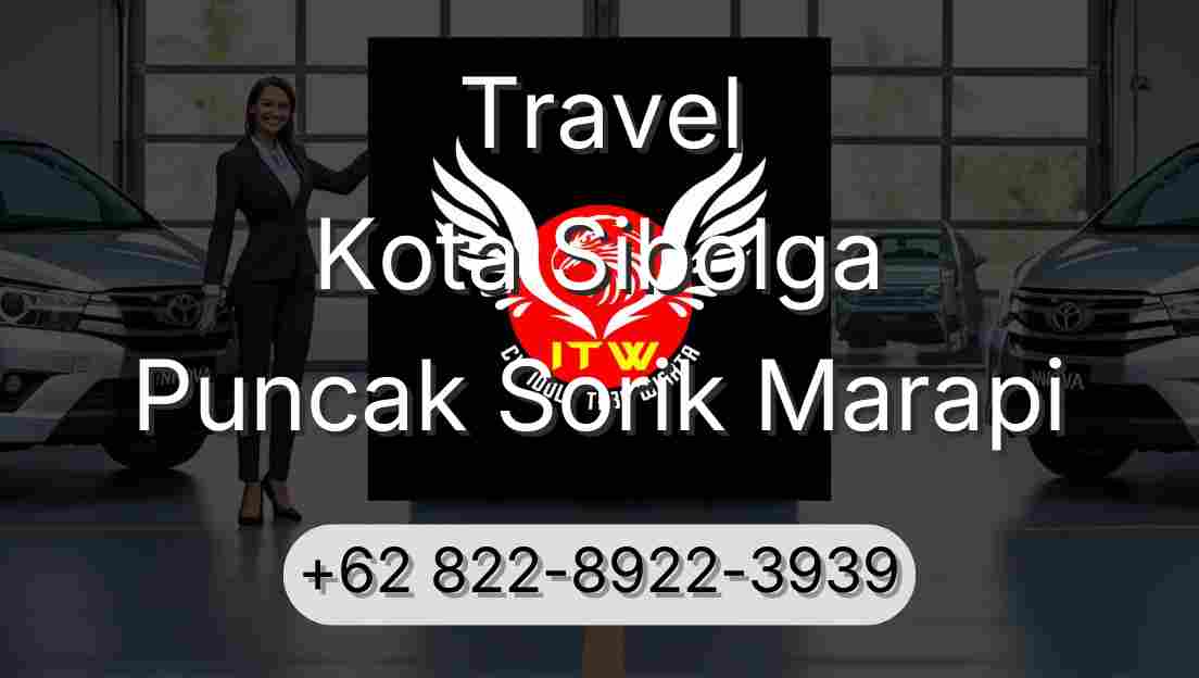 Travel Kota Sibolga Puncak Sorik Marapi