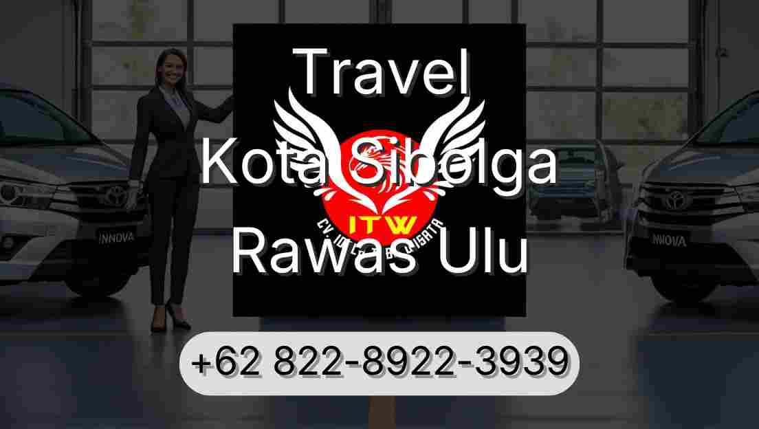 Travel Kota Sibolga Rawas Ulu