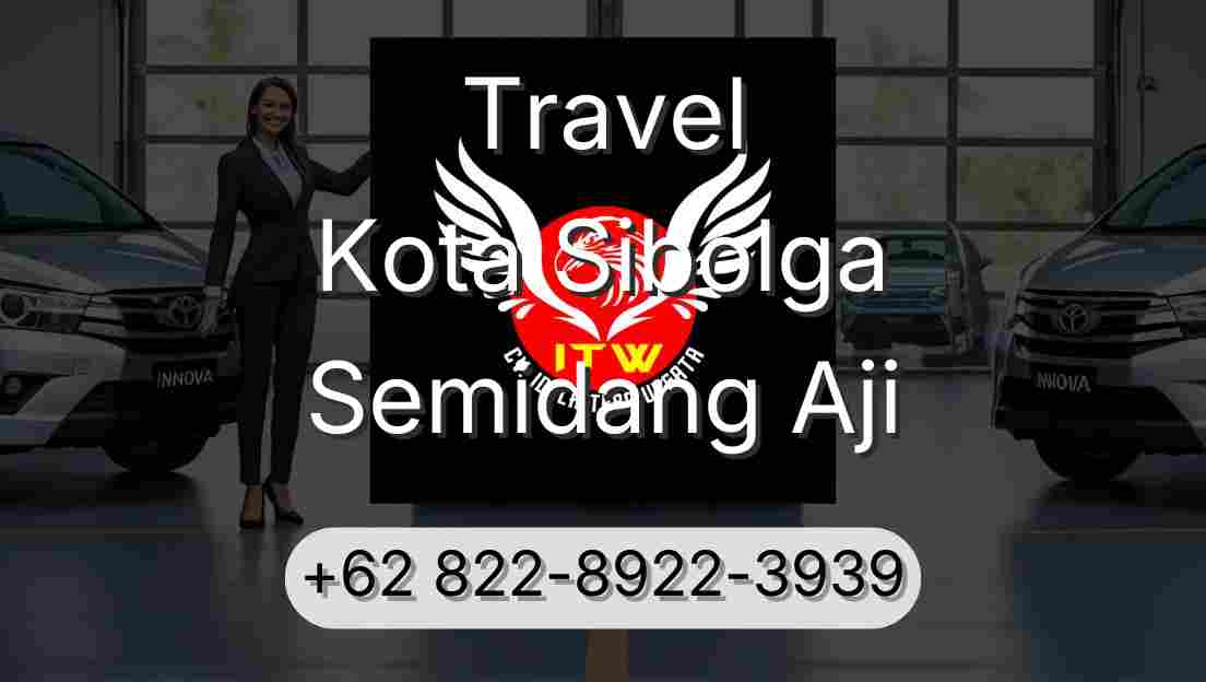 Travel Kota Sibolga Semidang Aji