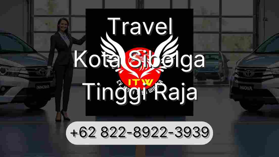 Travel Kota Sibolga Tinggi Raja