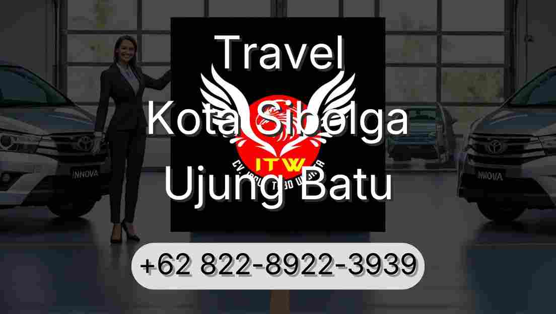 Travel Kota Sibolga Ujung Batu
