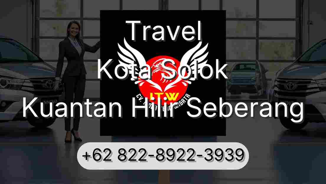 Travel Kota Solok Kuantan Hilir Seberang