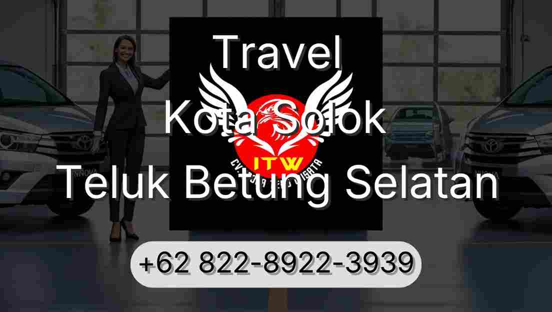 Travel Kota Solok Teluk Betung Selatan