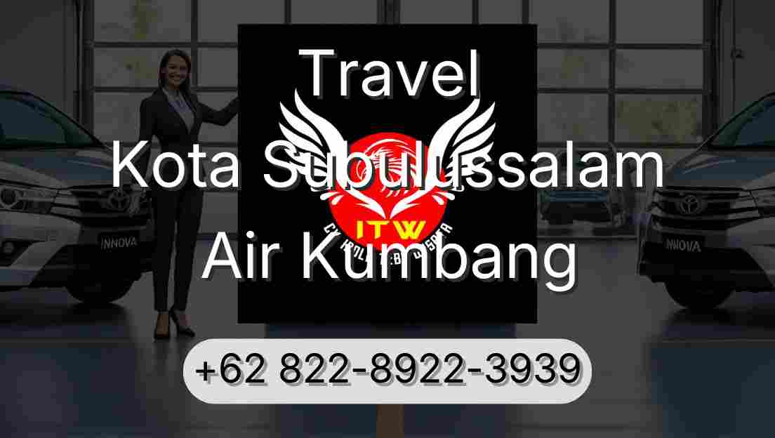 Travel Kota Subulussalam Air Kumbang