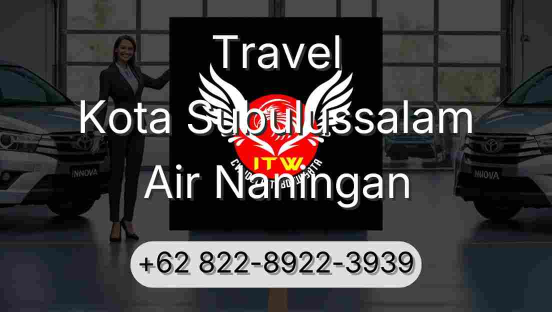 Travel Kota Subulussalam Air Naningan