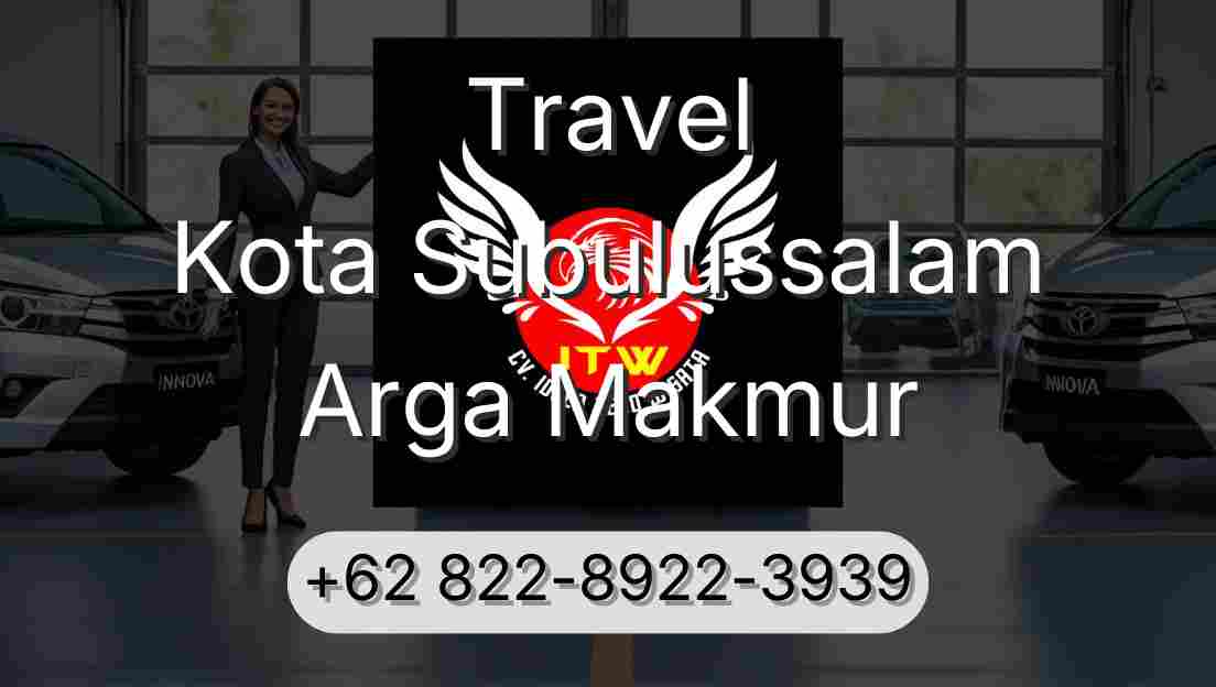 Travel Kota Subulussalam Arga Makmur
