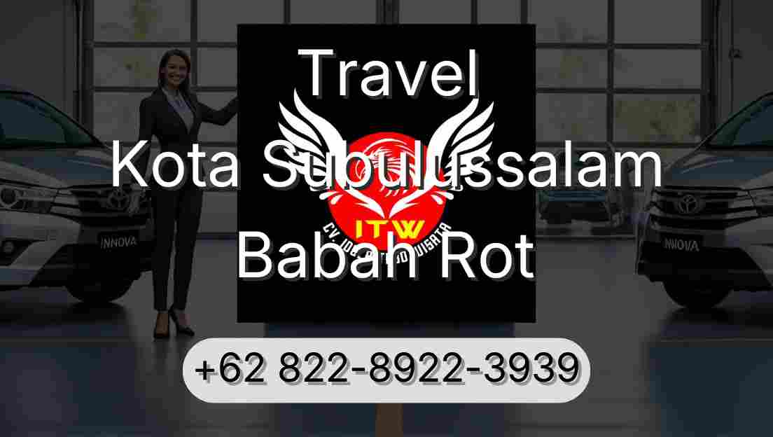 Travel Kota Subulussalam Babah Rot