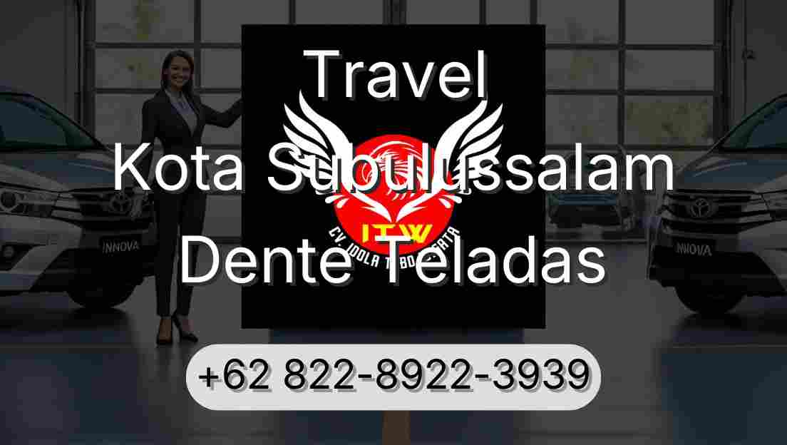 Travel Kota Subulussalam Dente Teladas