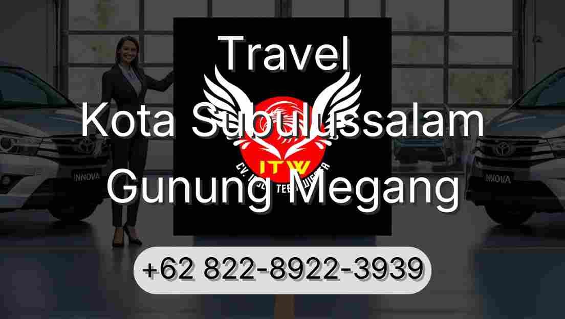 Travel Kota Subulussalam Gunung Megang