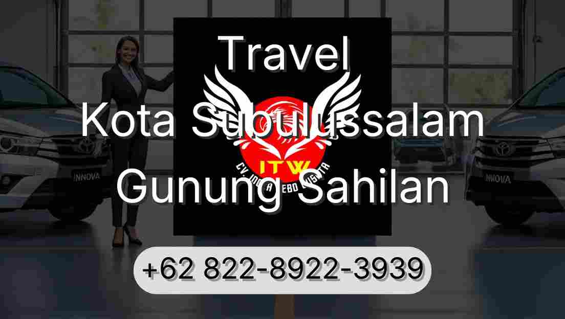 Travel Kota Subulussalam Gunung Sahilan