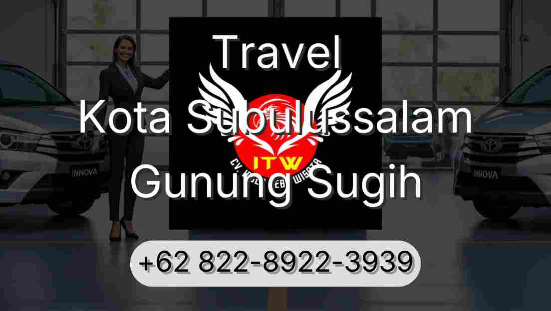 Travel Kota Subulussalam Gunung Sugih