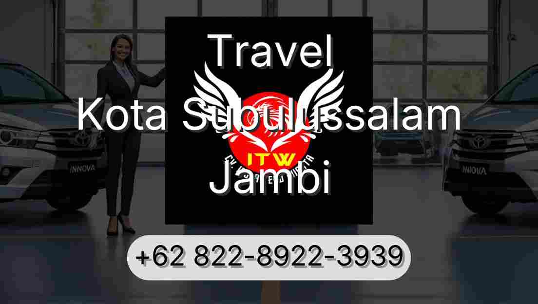 Travel Kota Subulussalam Jambi