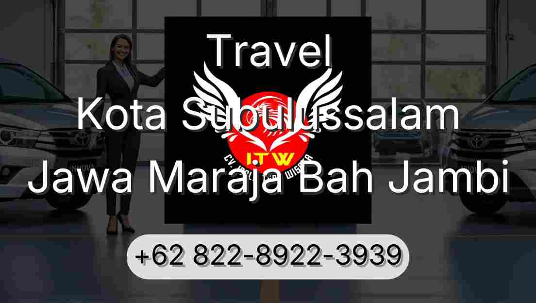Travel Kota Subulussalam Jawa Maraja Bah Jambi