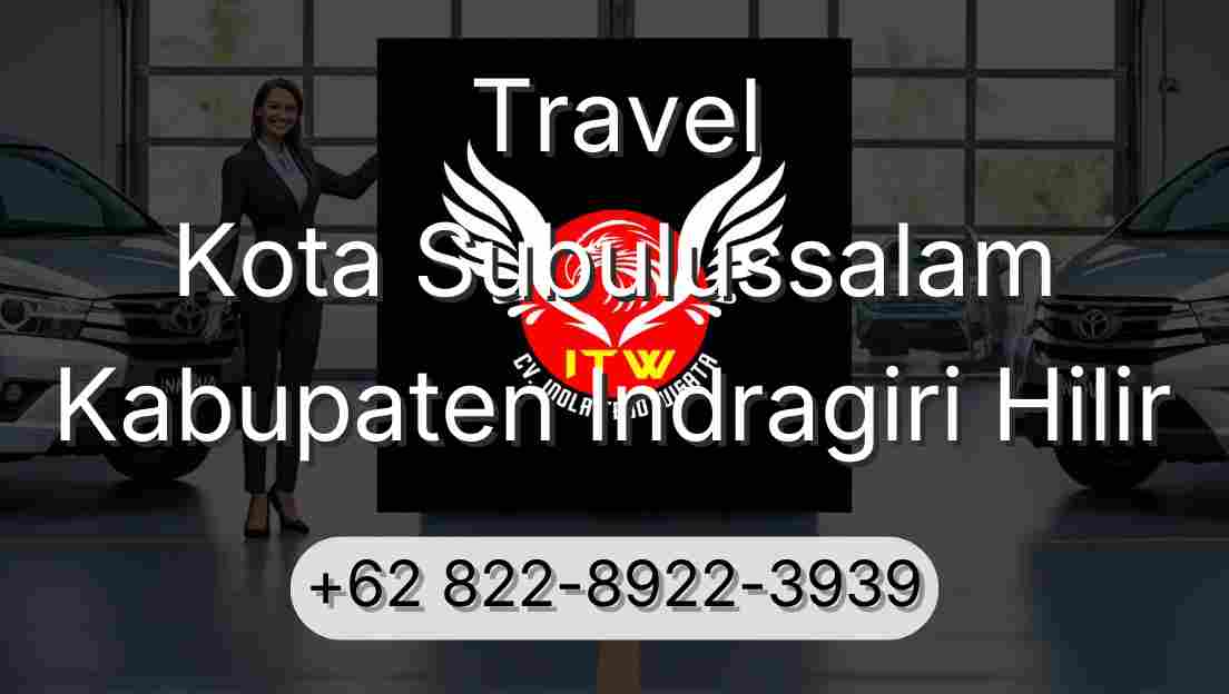 Travel Kota Subulussalam Kabupaten Indragiri Hilir