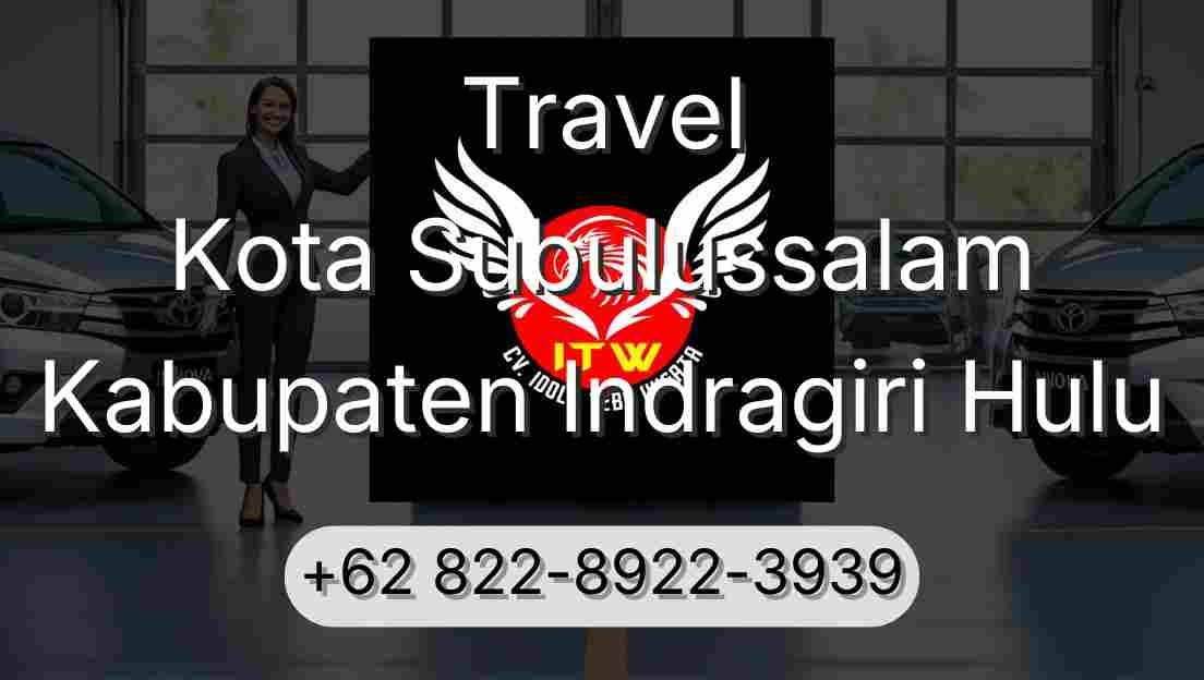Travel Kota Subulussalam Kabupaten Indragiri Hulu