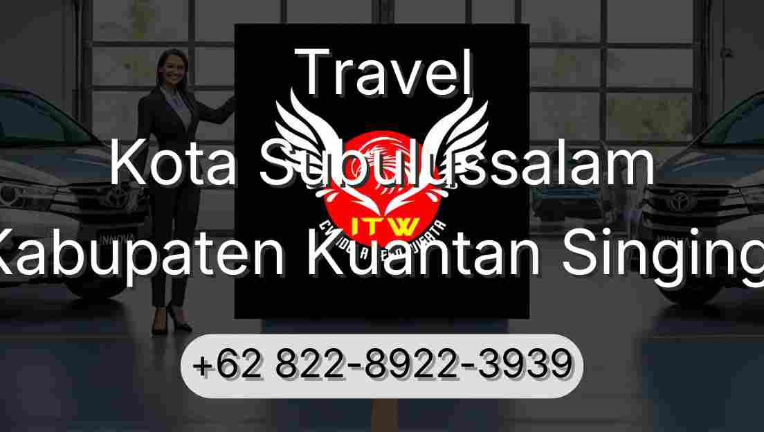 Travel Kota Subulussalam Kabupaten Kuantan Singingi
