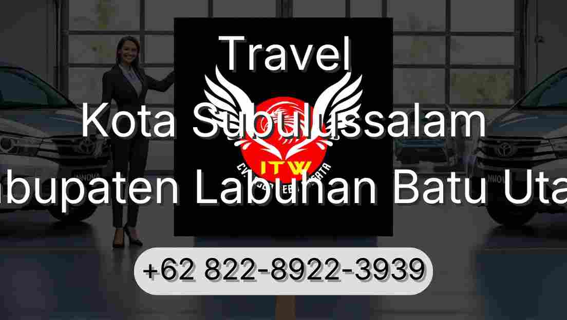 Travel Kota Subulussalam Kabupaten Labuhan Batu Utara