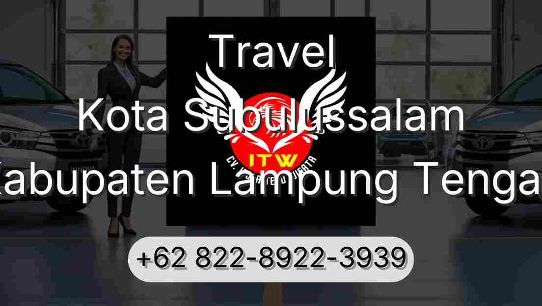 Travel Kota Subulussalam Kabupaten Lampung Tengah