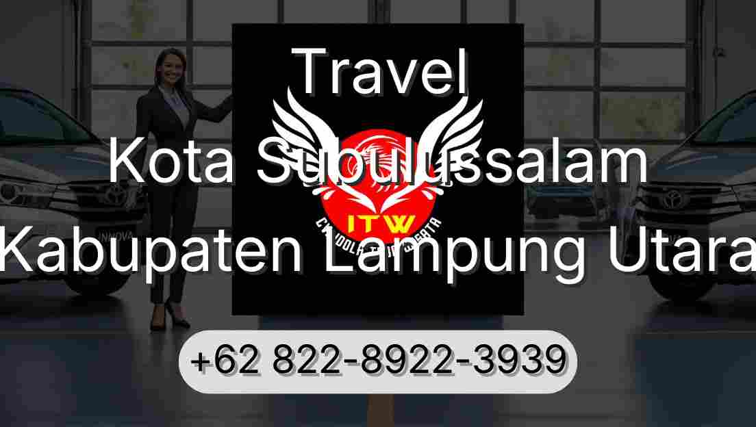 Travel Kota Subulussalam Kabupaten Lampung Utara